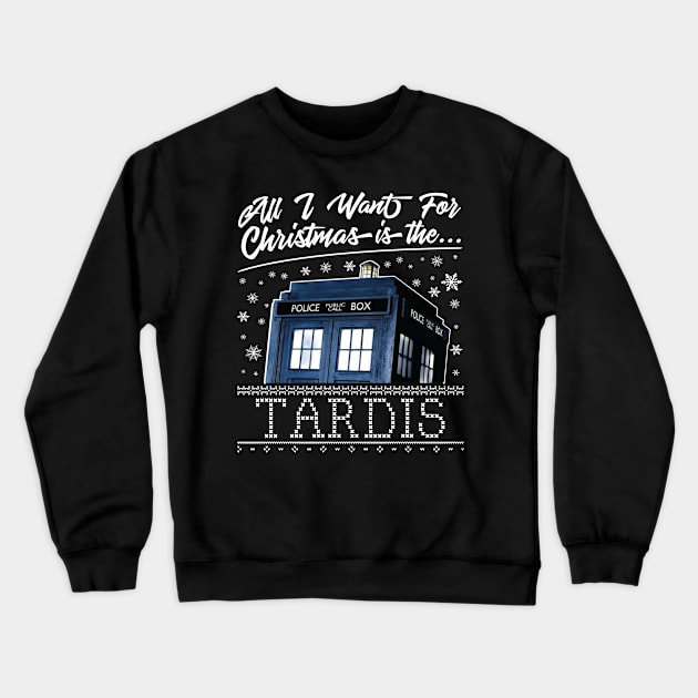 All I Want For Christmas Is The Tardis Crewneck Sweatshirt by Rebus28